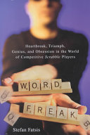 Image for "Word Freak: heartbreak, triumph, genius, and obsession in the world of competitive Scrabble players"