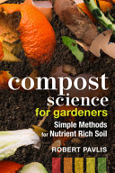 Image for "Compost Science for Gardeners: simple methods for nutrient-rich soil"