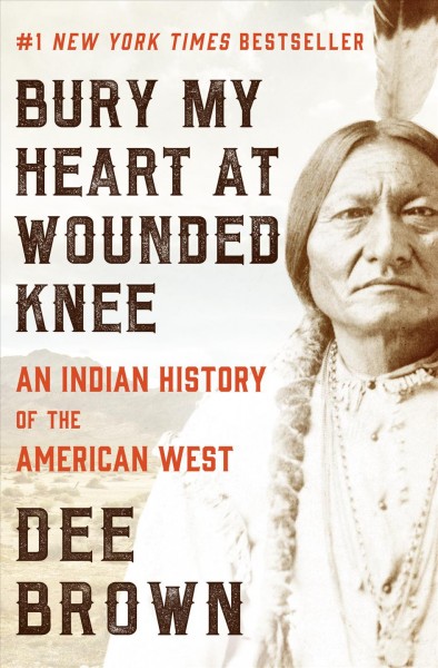 Image for "Bury My Heart at Wounded Knee: an Indian history of the American West"