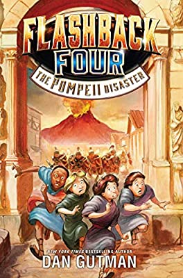 Book cover of Flashback Four: the Pompeii Disaster by Dan Gutman