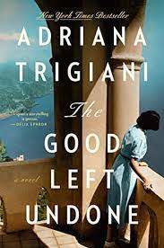 The Good Left Undone: A Novel - Trigiani, Adriana