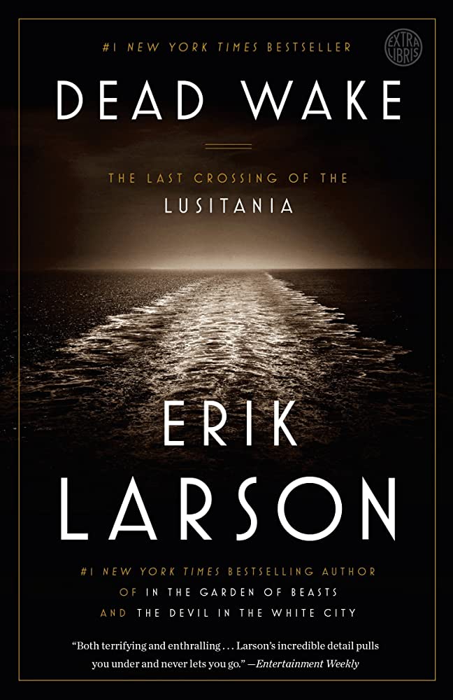 Dead Wake: The Last Crossing of the Lusitania Book by Erik Larson