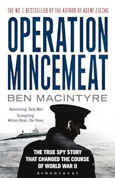 Operation Mincemeat: The True Spy Story that Changed the Course of World War II by Ben Macintyre cover