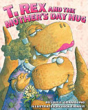 Image for "T. Rex and the Mother&#039;s Day Hug"