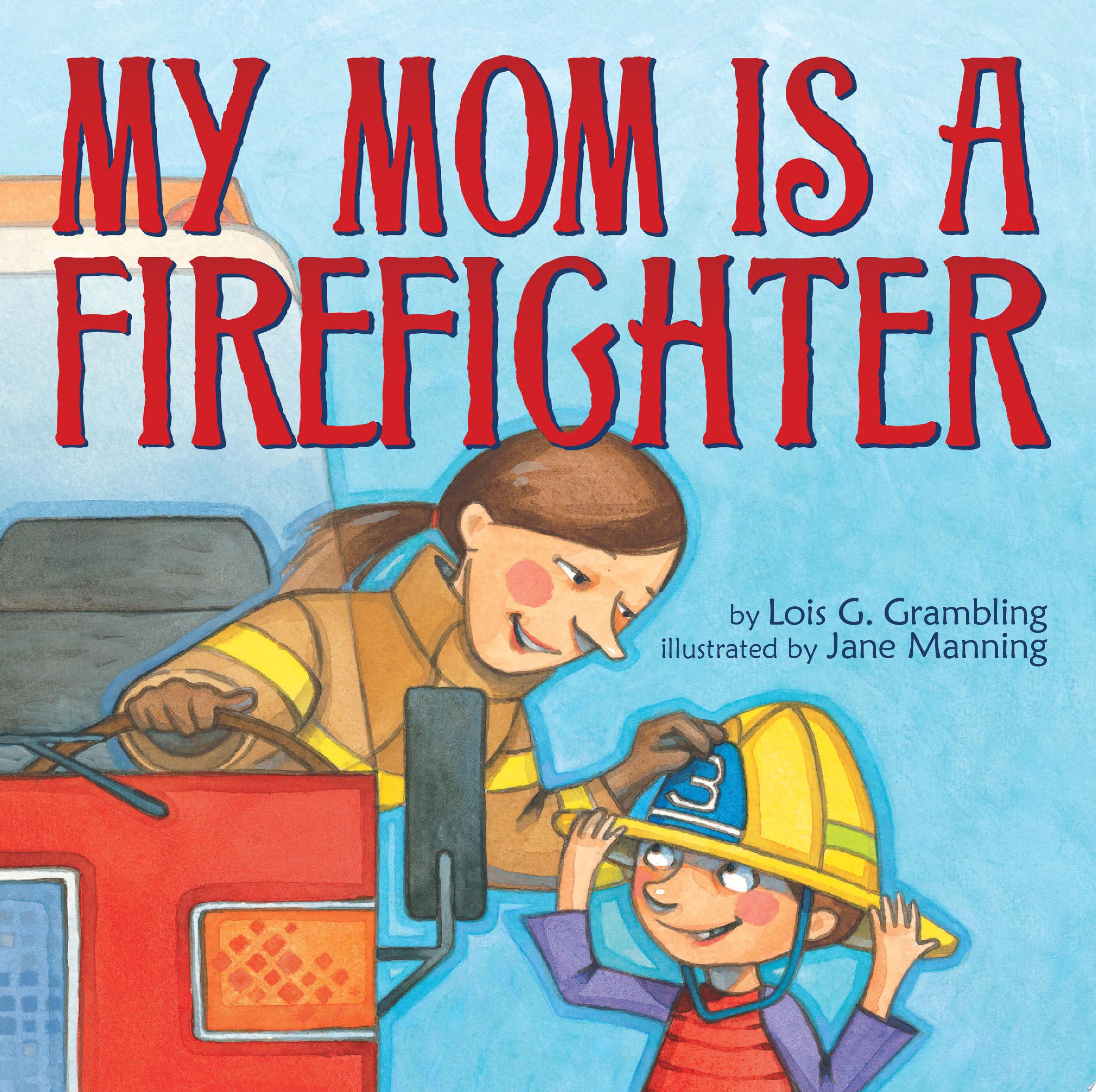 Image for "My Mom Is a Firefighter"
