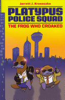 Image for "Platypus Police Squad: The Frog Who Croaked"