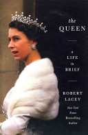 Image for "The Queen : a life in brief"