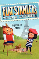 Image for "Flat Stanley&#039;s Worldwide Adventures #11: Framed in France"