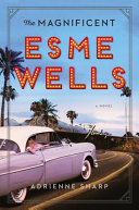 Image for "The Magnificent Esme Wells"