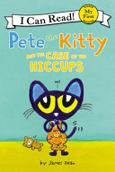 Image for "Pete the Kitty and the Case of the Hiccups"