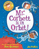 Image for "My Weird School Graphic Novel: Mr. Corbett Is in Orbit!"