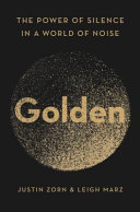 Image for "Golden: the power of silence in a world of noise"