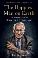 Image for "The Happiest Man on Earth: the beautiful life of an Auschwitz survivor"