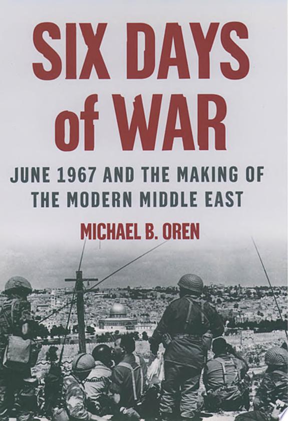 Image for "Six Days of War: June 1967 and the making of the modern Middle East"