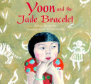 Image for "Yoon and the Jade Bracelet"