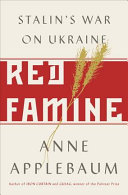 Image for "Red Famine: Stalin's war on Ukraine"