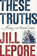 Image for "These Truths: a history of the United States"
