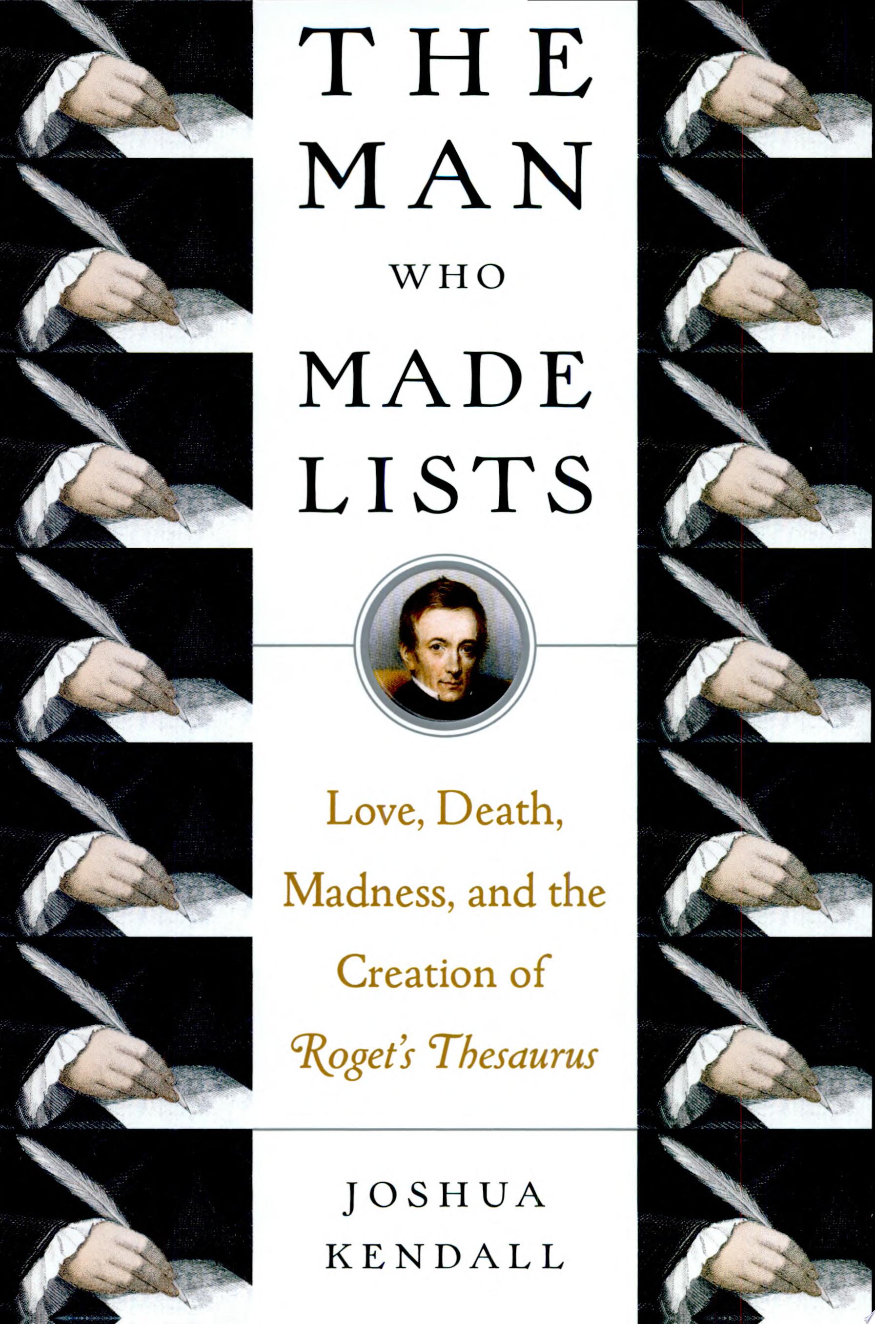 Image for "The Man who Made Lists: love, death, madness, and the creation of Roget's Thesaurus"