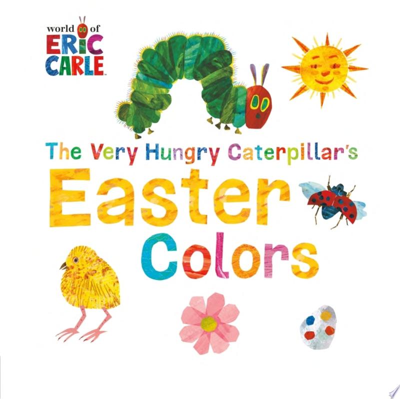 Image for "The Very Hungry Caterpillar&#039;s Easter Colors"