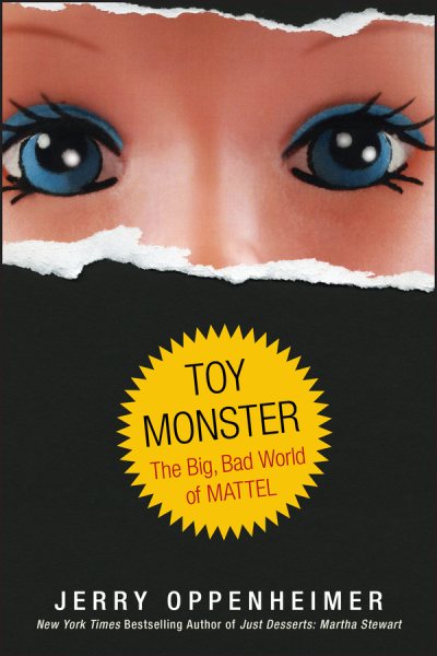 Image for "Toy Monster: the big, bad world of Mattel"