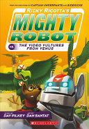 Image for "Ricky Ricotta&#039;s Mighty Robot Vs. the Voodoo Vultures from Venus"