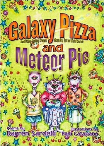Image for "Galaxy Pizza and Meteor Pie: and Other School Poems that are Out of this World!"