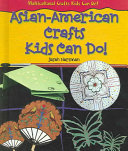 Image for "Asian-American Crafts Kids Can Do!"