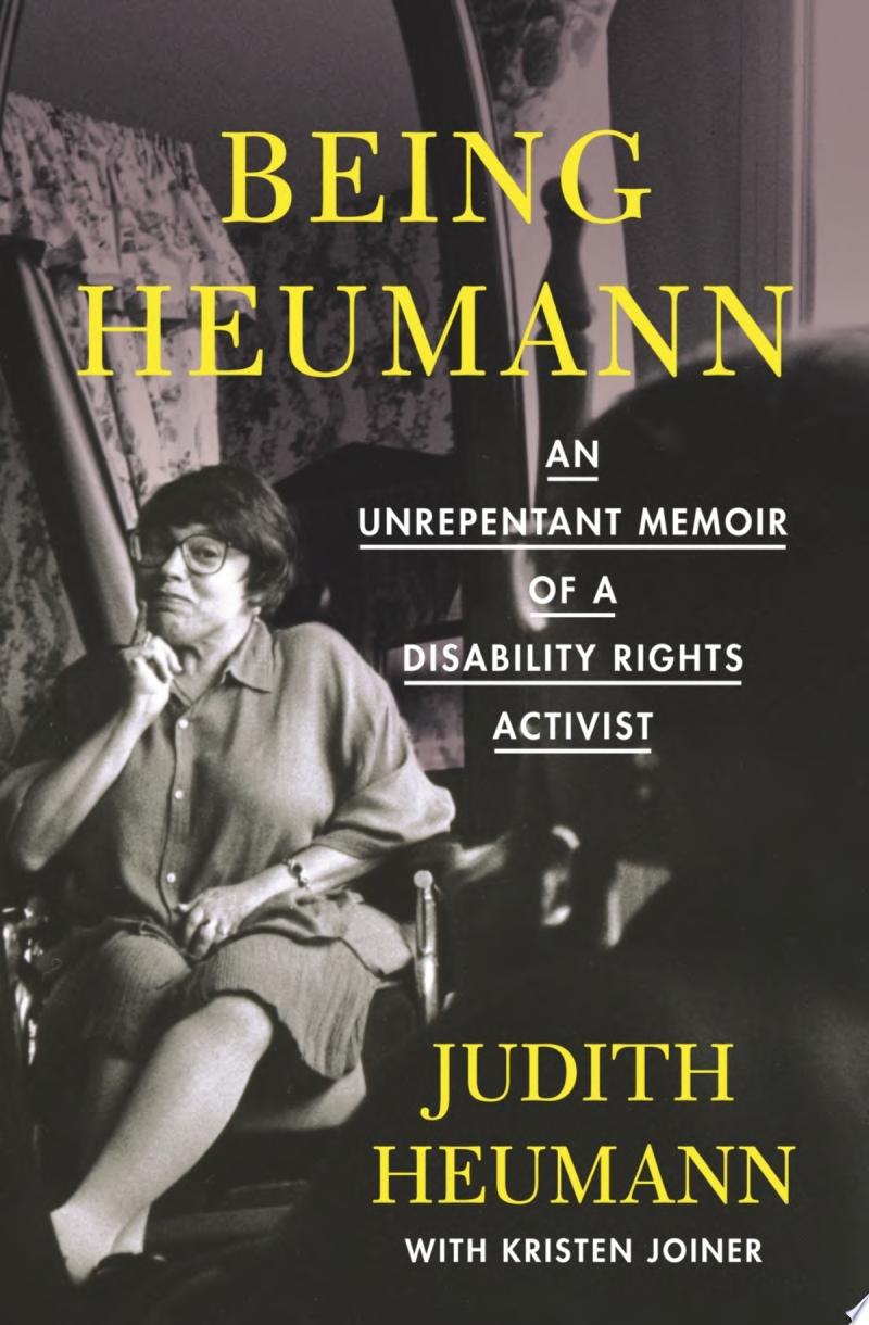 Image for "Being Heumann: an unrepentant memoir of a disability rights activist"