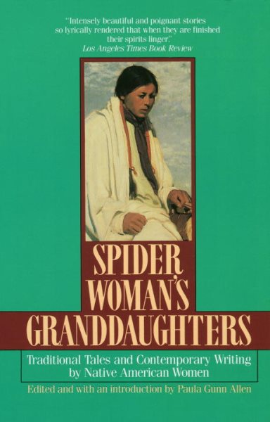 Image for "Spider Woman's Granddaughters: traditional tales and contemporary writing by Native American women"