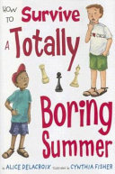 Image for "How to Survive a Totally Boring Summer"