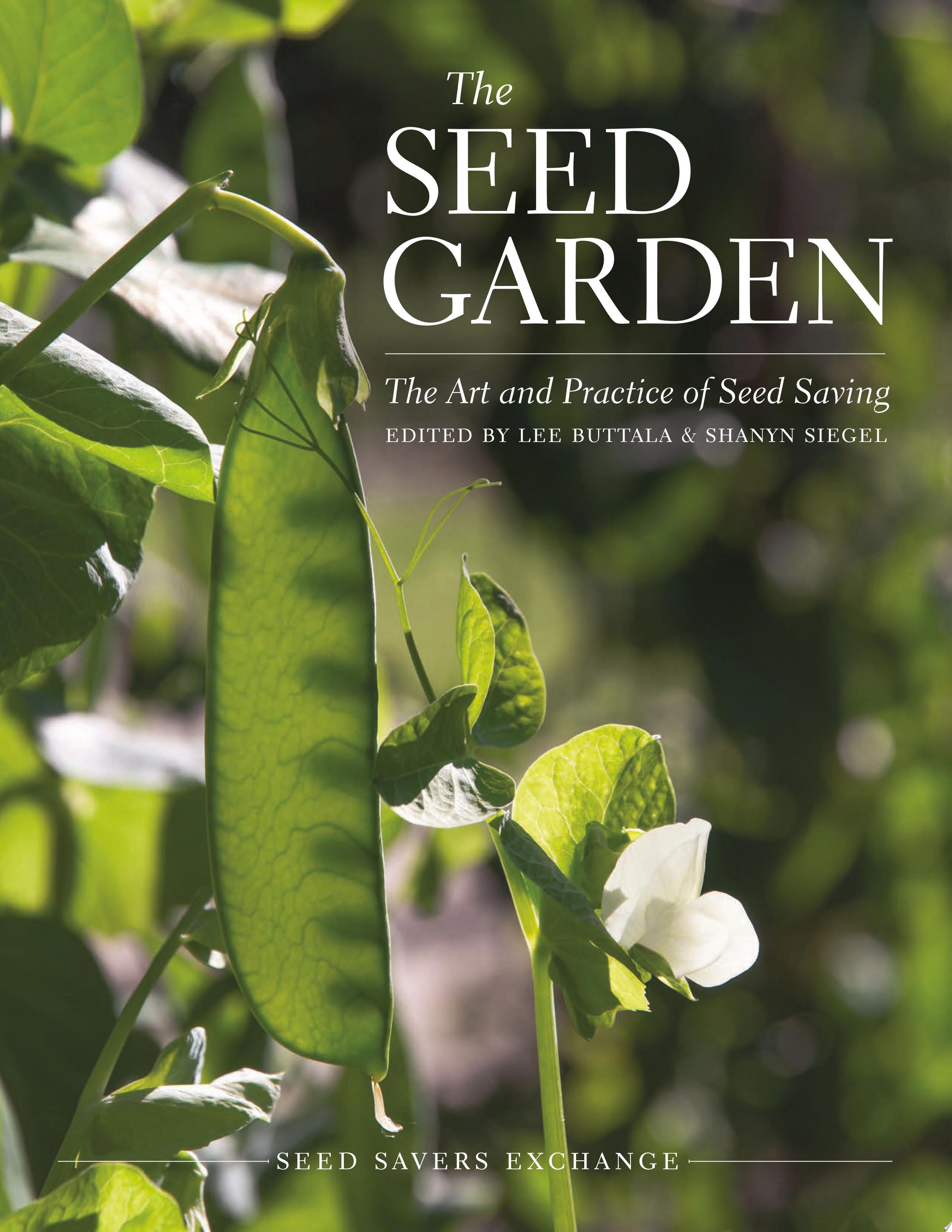 Image for "The Seed Garden: the art and practice of seed saving"