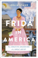 Image for "Frida in America: the creative awakening of a great artist"