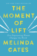 Image for "The Moment of Lift: how empowering women changes the world"