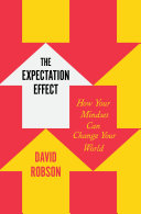 Image for "The Expectation Effect: how your mindset can change your world"