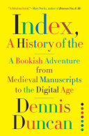 Image for "Index, A History of the: a bookish adventure from medieval manuscripts to the digital age"