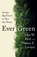 Image for "Ever Green: saving big forests to save the planet"