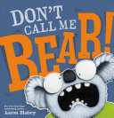 Image for "Don&#039;t Call Me Bear!"
