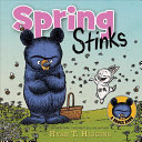 Image for "Spring Stinks: a little Bruce book"