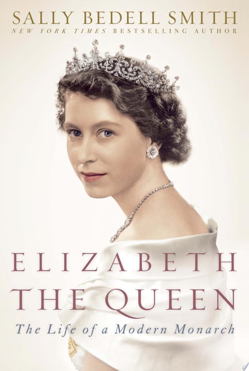 Image for "Elizabeth the Queen: the life of a modern monarch"