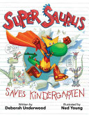 Image for "Super Saurus Saves Kindergarten"