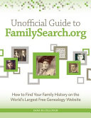 Image for "Unofficial Guide to FamilySearch.org: how to find your family history on the world's largest free genealogy website"