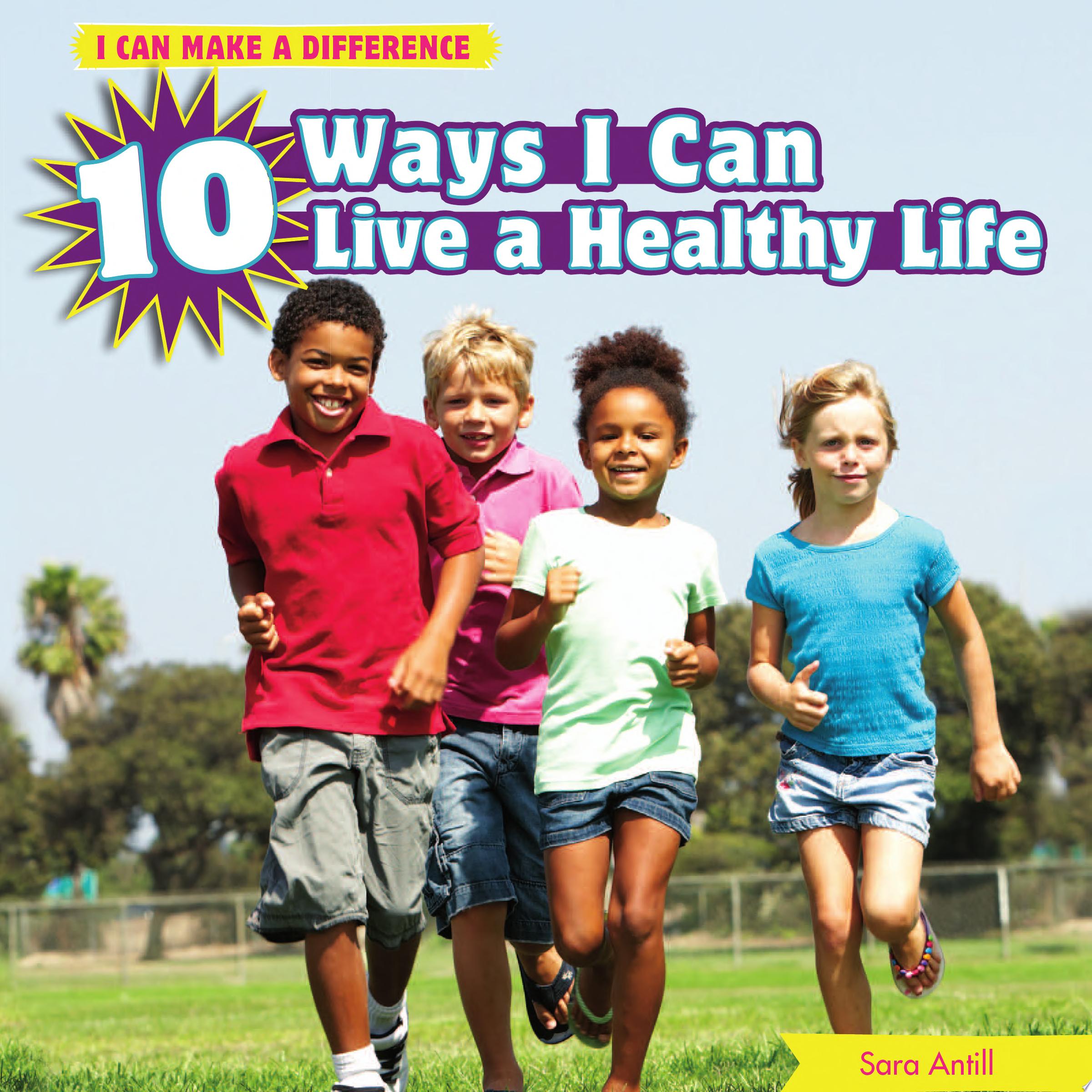 Image for "10 Ways I Can Live a Healthy Life"