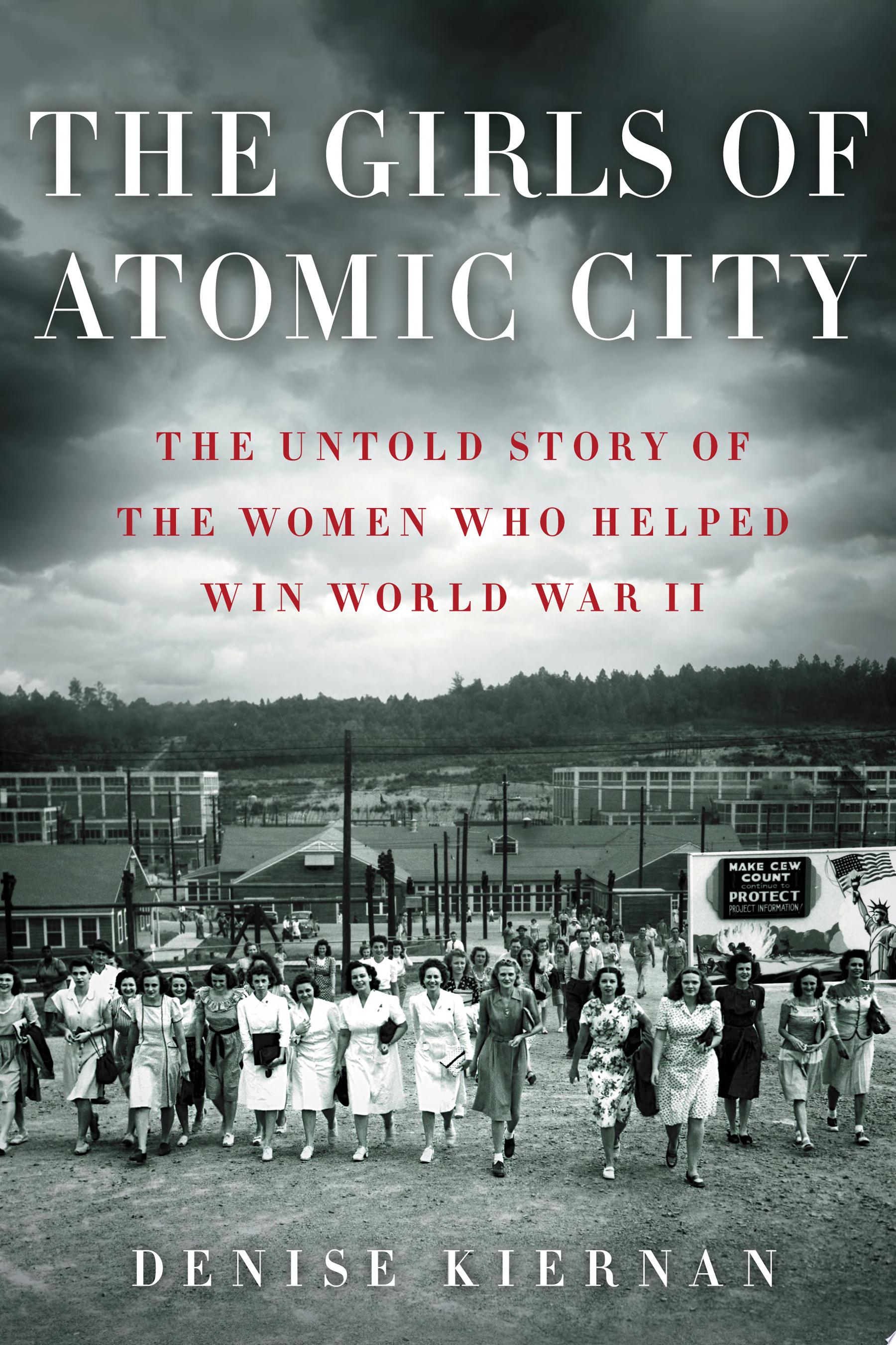 Image for "The Girls of Atomic City: the untold story of the women who helped win World War II"