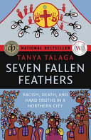 Image for "Seven Fallen Feathers: racism, death, and hard truths in a northern city"