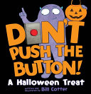 Image for "Don&#039;t Push the Button! a Halloween Treat"