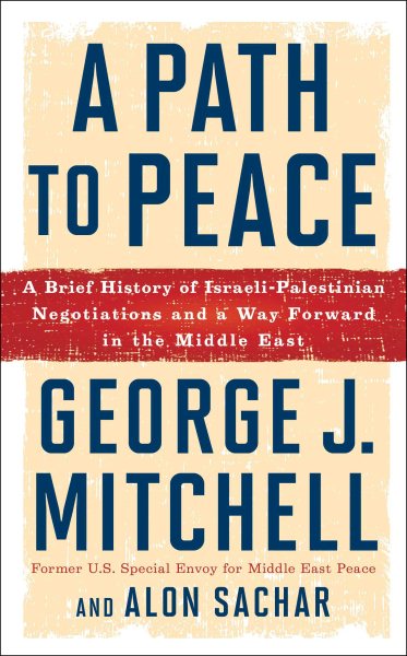 Image for "A path to peace : a brief history of Israeli-Palestinian negotiations and a way forward in the Middle East"