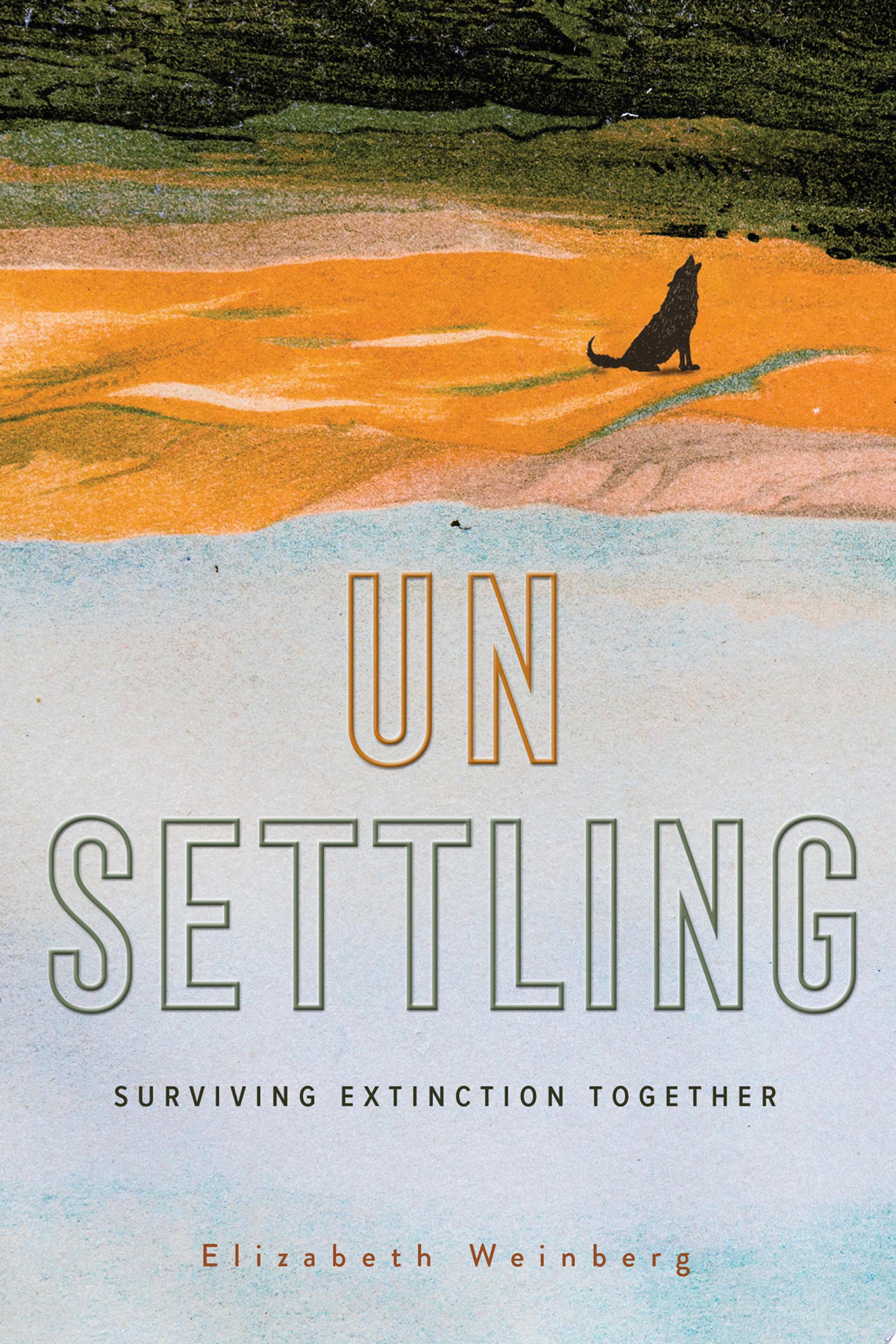 Image for "Unsettling: surviving extinction together"