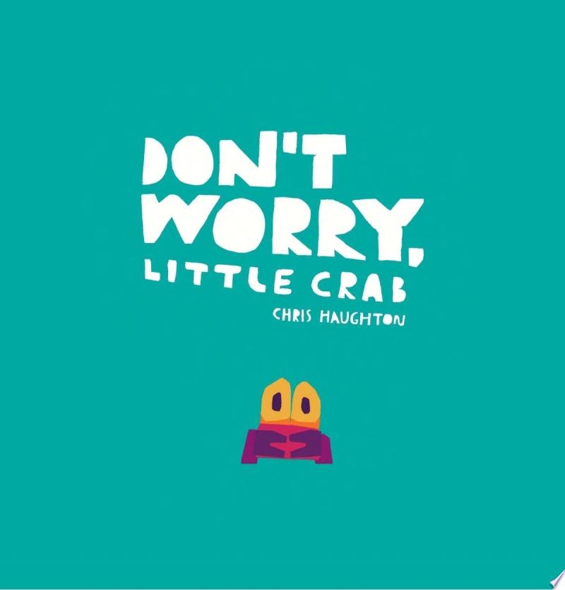 Image for "Don&#039;t Worry, Little Crab"