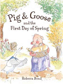 Image for "Pig and Goose and the First Day of Spring"