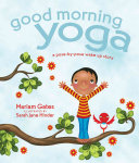 Image for "Good Morning Yoga: a pose-by-pose wake-up story"